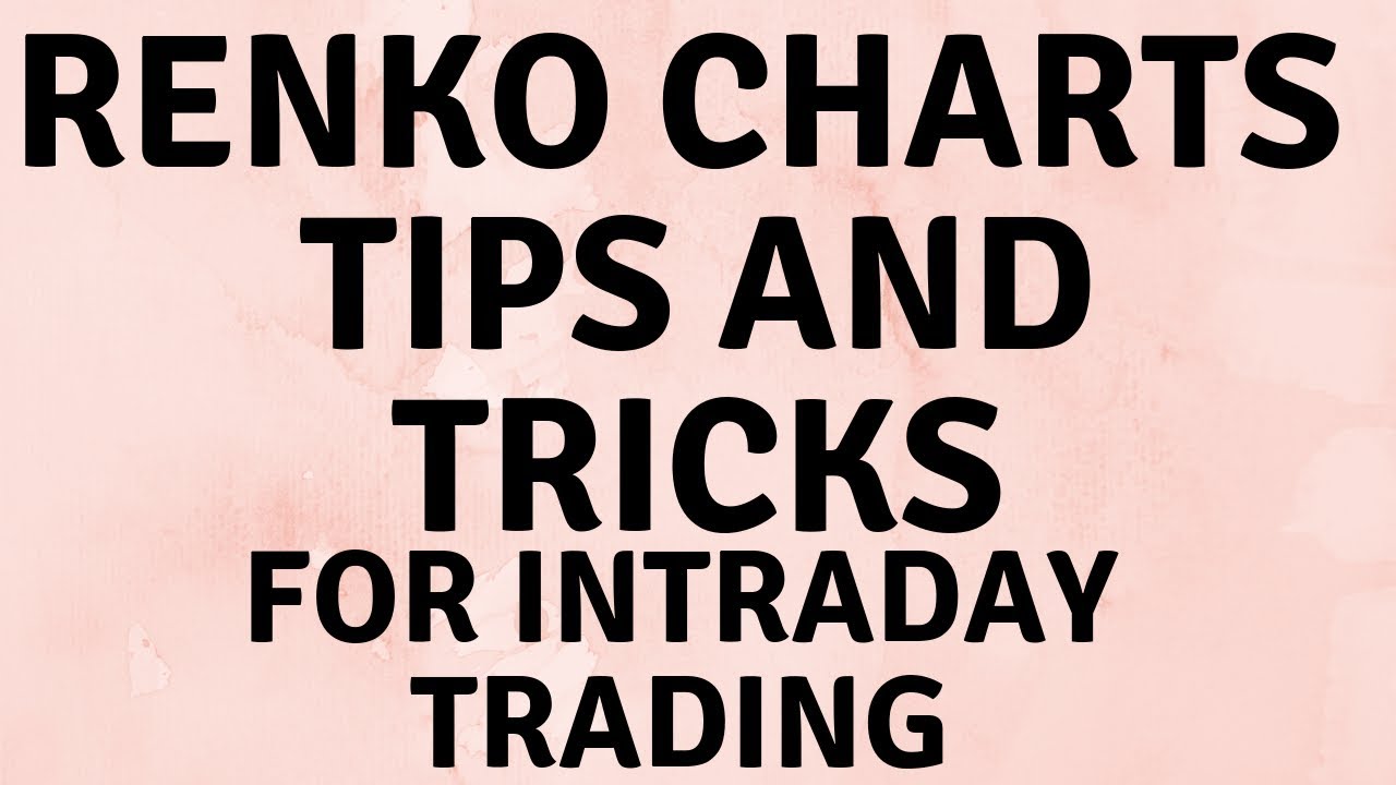 Renko Chart Tips - Intraday Trading Tips - YouTube
