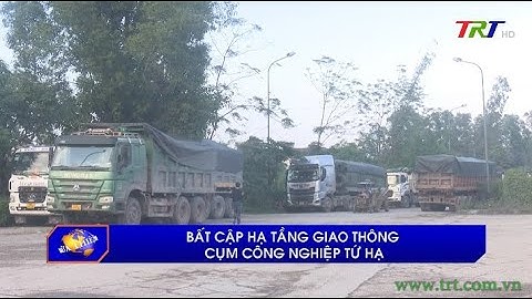 Bất cập hạ tầng giao thông cụm công nghiệp Tứ Hạ