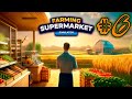 Farming &amp; Supermarket Simulator ► ПРОДАЮ, ПРОДАЮ, А ДЕНЕГ ВСЁ НЕТ ► #6