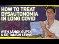 How to Treat Dysautonomia in Long Covid | With Ashok Gupta and Dr Tamsin Lewis