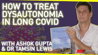 How to Treat Dysautonomia in Long Covid | With Ashok Gupta and Dr Tamsin Lewis