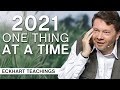 Starting 2021 Doing One Thing at a Time | Eckhart Tolle Teachings