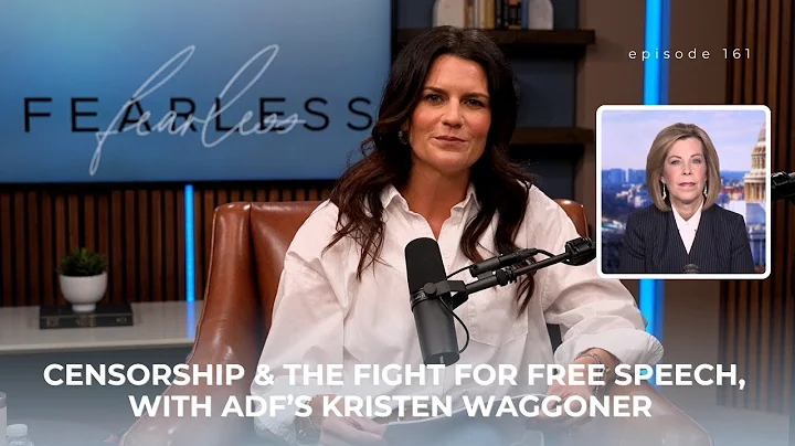 Censorship & the Fight for Free Speech, with ADF’s Kristen Waggoner (Ep. 161)
