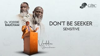 DON'T Be Seeker Sensitive!  --  Voddie Baucham