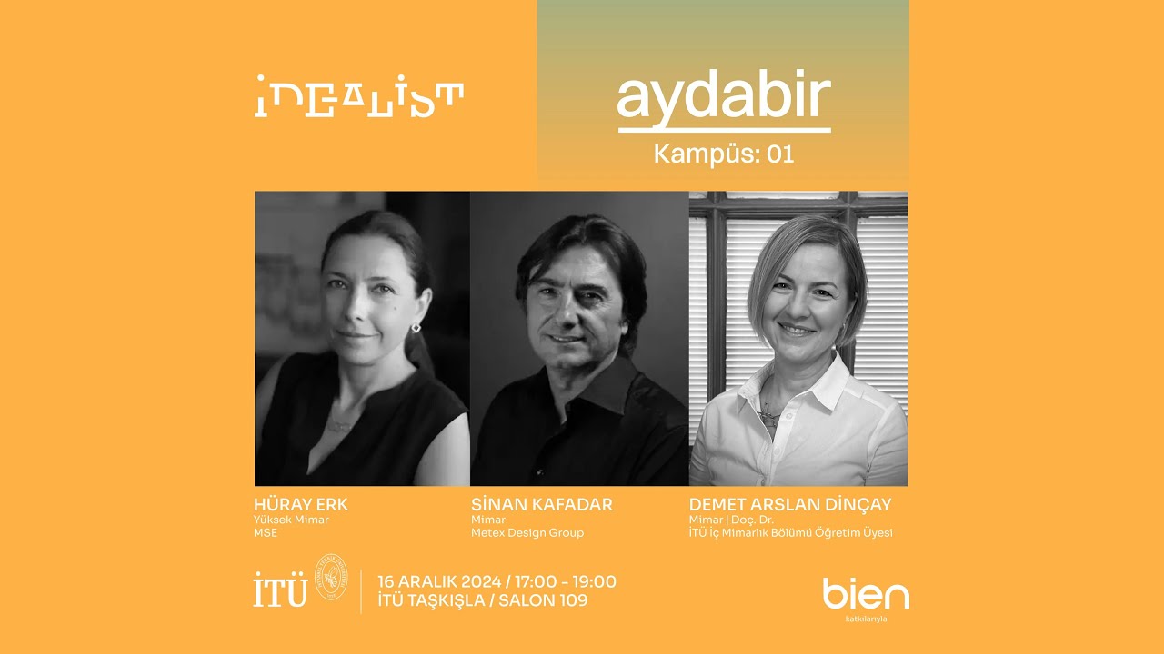Kampüs: 01 İTÜ | Bien X İDEALİST | Hüray Erk & Sinan Kafadar & Demet Arslan Dinçay
