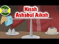 Ashabul Aikah - Kaum Penyembah Pohon pada Zaman Nabi Syu'aib A S - Kisah Islami Channel