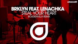 BRKLYN feat. Lenachka — Steal Your Heart (Bougenvilla Remix)