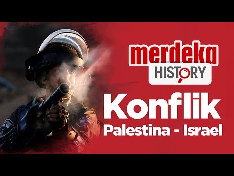Sejarah Konflik Palestina - Israel