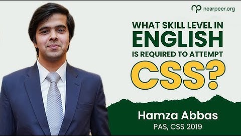 What skill level in English is required to attempt CSS | By Hamza Abbas (13th Position, CSS 2019)