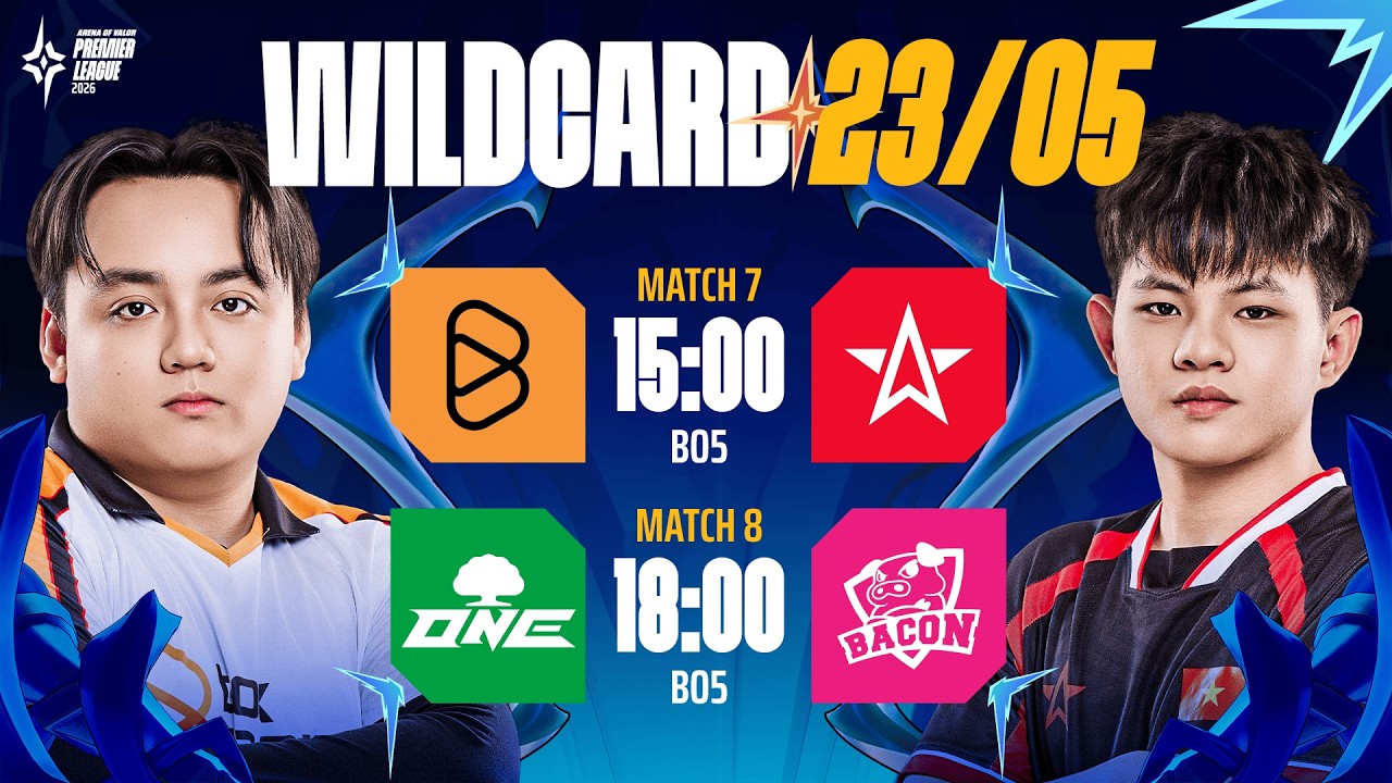 BOX vs 1S | ONE vs BAC | WILDCARD | APL 2026 (NGÀY 23/05)