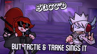 Is the food done? FNF Succ'd - Tactie Vs. Trake! (FNF Succ'd But Tactie Sings it / B3 Remixed Cover)