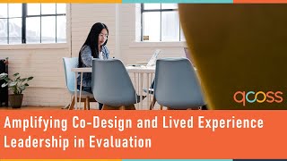 Amplifying co-design and lived experience leadership in evaluation