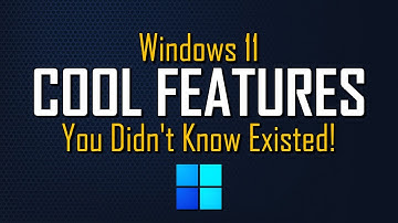 Cool Windows 11 Features You Didn