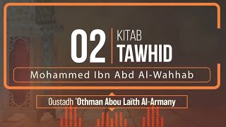 Kitab Tawhid 02 - Chapitre 1 Le livre de l’Unicité (oustadh Abou Laïth 'Othmân AlArmany)