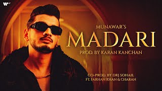 Munawar - Madari | ft. Farhan Khan and Charan | Prod. by Karan Kanchan |  