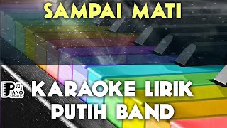 SAMPAI MATI PUTIH BAND KARAOKE LIRIK ORGAN TUNGGAL KEYBOARD