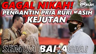 GAGAL NIKAH !! PENGANTIN PRIA KAGET RURI DATENG..