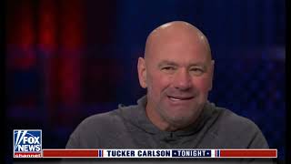 Dana White talks to Tucker Carlson