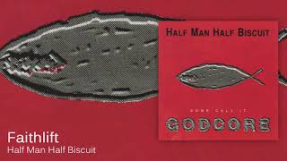 Watch Half Man Half Biscuit Faithlift video