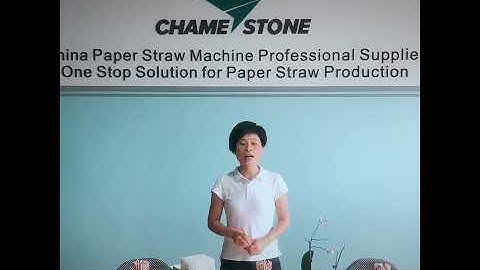 Chamestone, your best choice for paper straw machine