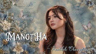 Mangtha | Short Story | Ziaktu~Ruatfel Chawngthu