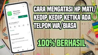 Cara  Mengatasi Hp Mati Sendiri/Kedap-Kedip Ketika ada Telpon Wa atau Telpon biasa