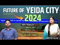 Ep01 future of yeida city  grnoida vs yeida  airport filmcity industry residential  2024