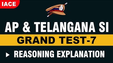 AP & TS SI GRAND TEST - 07 || REASONING EXPLANATION (BILINGUAL) || IACE