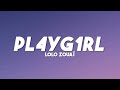 Lolo Zouaï - pl4yg1rl (Lyrics)