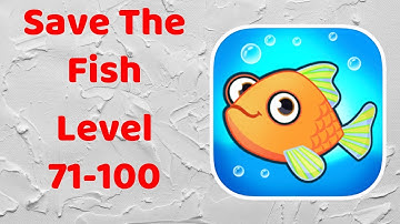 Save The Fish Gameplay Walkthrough Level 71-100 (iOS - Android)