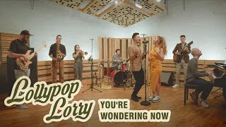 Lollypop Lorry – You're Wondering Now