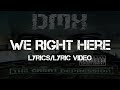 DMX - We Right Here (Lyrics/Lyric Video)