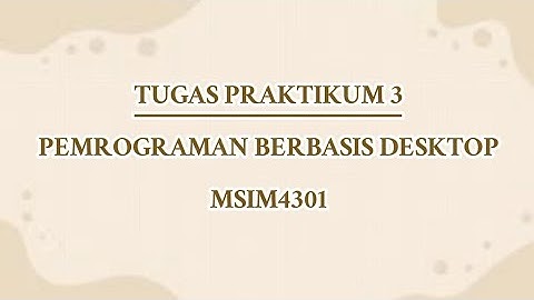 TUGAS PRAKTIKUM 3 | PEMROGRAMAN BERBASIS DESKTOP MSIM4301