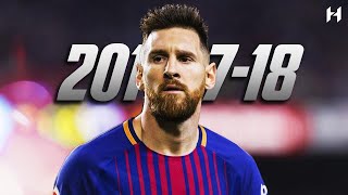 The Best of Messi 2017/2018 | All Goals, Assists, Skills HD