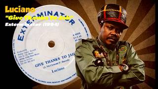 Luciano - Give Thanks To Jah (Exterminator) 1994