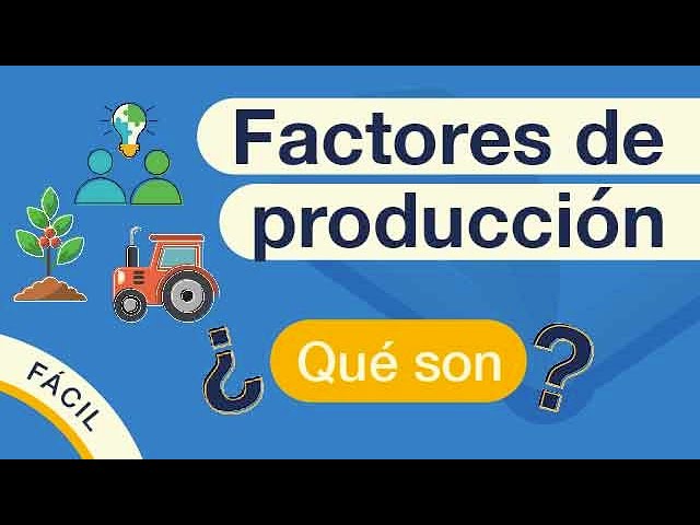 ¿Qué son los FACTORES DE PRODUCCIÓN? | Explicado FÁCIL 🎓 class=