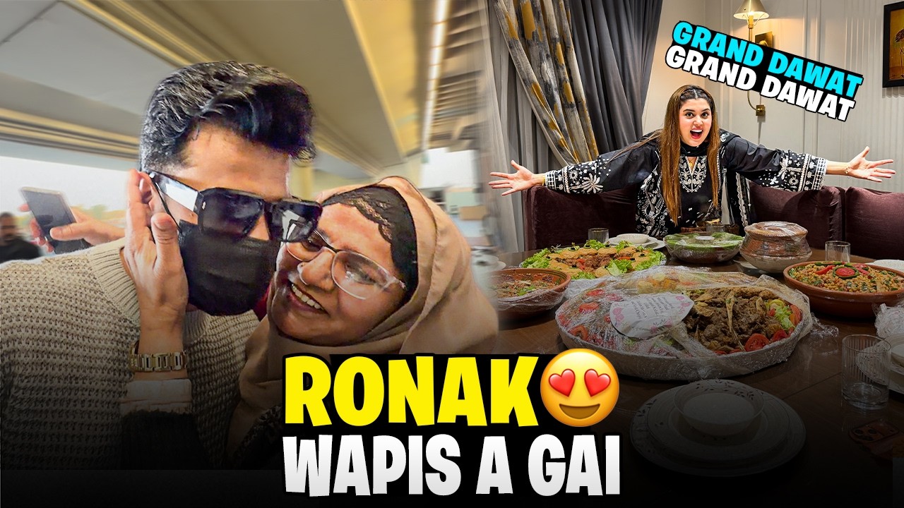 Finally Hamary Ghr Ki Ronak Wapis A Gai 🥳|| Sab Ki Hamary Ghr Grand Dawat 😍
