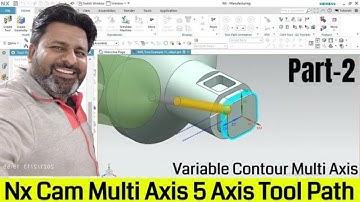 Nx Cam Multi axis Variable Contour Tool Path | #Nx Cam #4axis #5axis tutorials Part -2