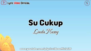 SU CUKUP - Linda Nussy || Lyric Video Official