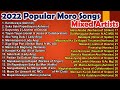 2022 Most Viewed / Popular Moro Songs | Mixed Artists / Singers | Moro Songs Collection 2022