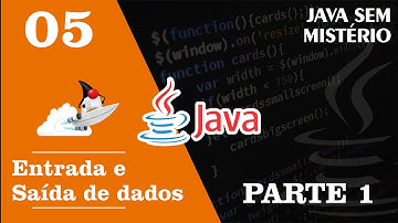 #05 Curso Básico de Java: Entrada/Saída de Dados Parte 1 - Java sem Mistério