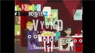 Khaled The Movie 2 Teaser Trailer 3