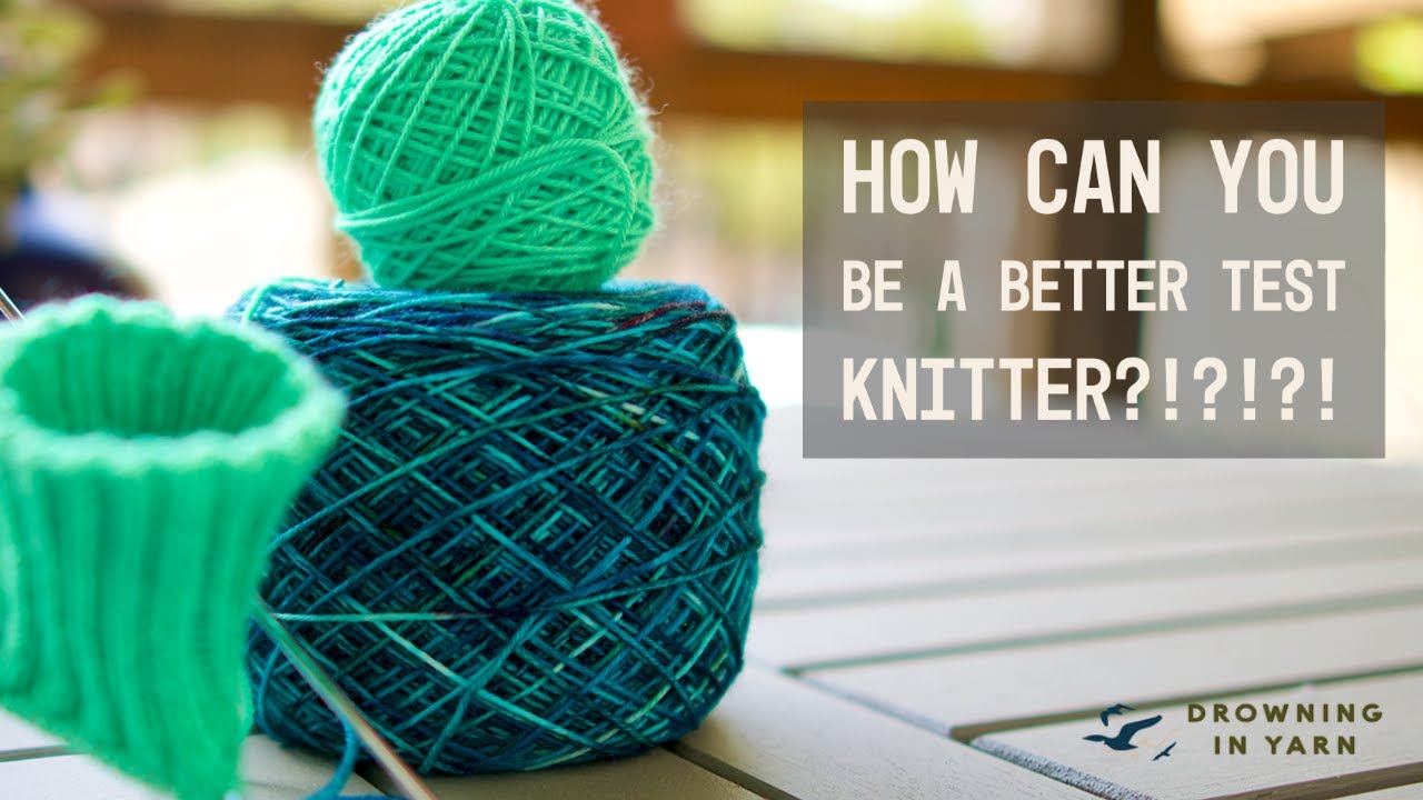 Expert Tips For Test Knitting Be A More Intentional Test Knitter YouTube