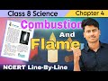 Class 8 Science Chapter 4 | Combustion and Flame | NCERT Line-by-Line Explanation One shot.