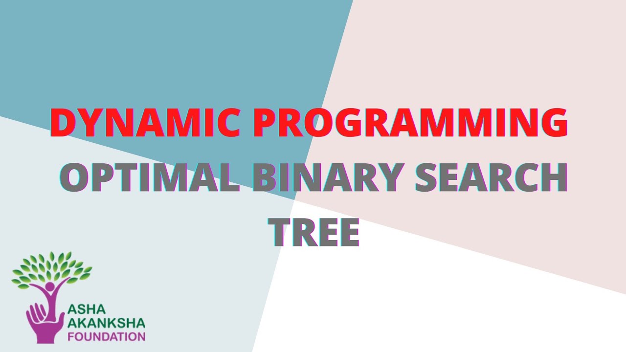 ADA- Dynamic Programming 4 | Optimal Binary Tree Construction | - YouTube
