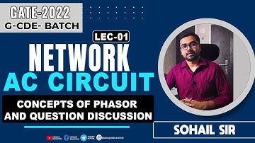 Lec-02 Concepts of phasor and question discussion || Network Theory | GATE 2022 G-CDE BATCH