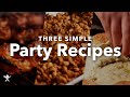 Three Simple Party Recipes