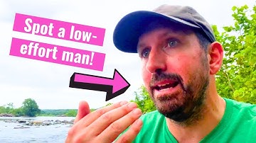 A low-effort man thinks you