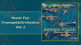 Music For Trumpet & Orchestra, Vol. 2. A.Vivaldi; G.Torelli; H.I.F.Biber; F.Manfredini; G.P.Telemann