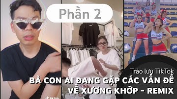 [PHẦN 2] Bà con ai đang gặp các vấn đề về xương khớp | TRÀO LƯU VŨ ĐIỆU XƯƠNG KHỚP HOT TRÊN TIKTOK